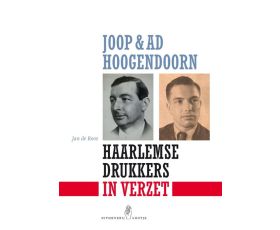 oorlogsboek getiteld joop en ad hoogendoorn – haarlemse drukkers in verzet van jan de roos