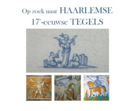 geschiedenisboek getiteld op zoek naar haarlemse 17e eeuwse tegels van peter sprangers